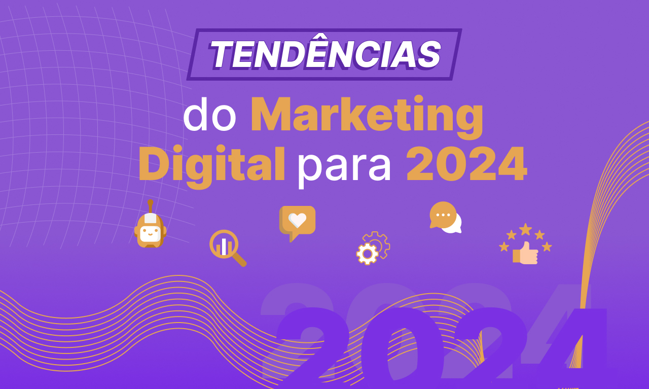 Tendências do Marketing Digital para 2024
