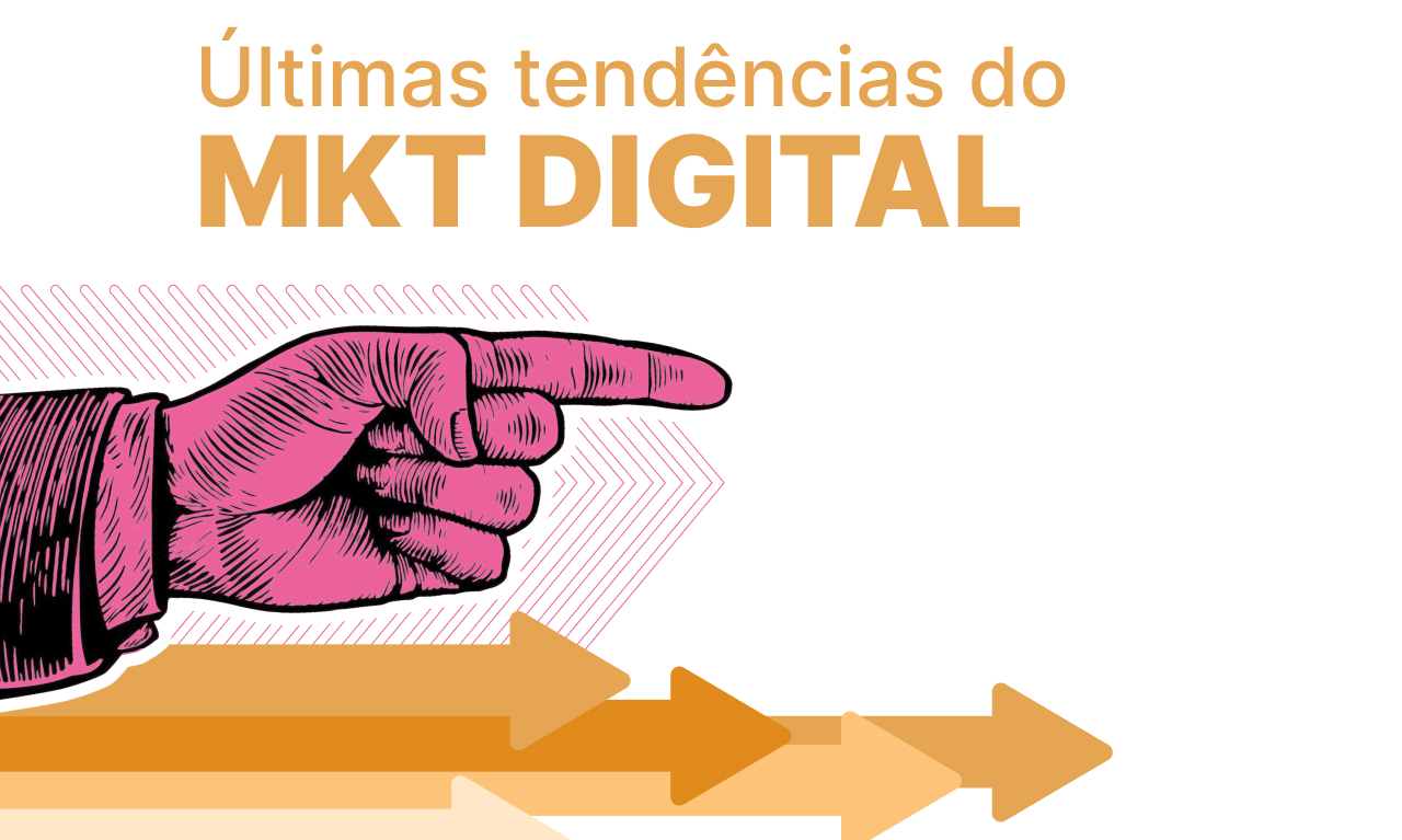 Últimas tendências do Mkt digital